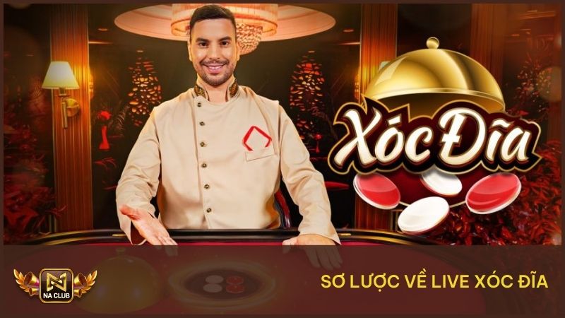 Live Xóc Đĩa - Thể Loại Game Uy Tín Và Chất Lượng Nhất 1 Sơ lược về tựa game Live Xóc Đĩa