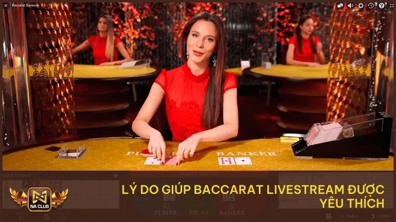 Baccarat Live - Trải Nghiệm Sòng Bạc Online Đỉnh Cao 2 Nhiều lý do giúp Baccarat Livestream được yêu thích