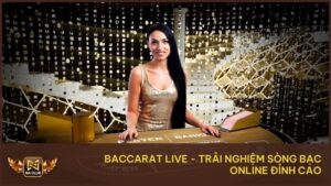 Baccarat Live - Trải Nghiệm Sòng Bạc Online Đỉnh Cao