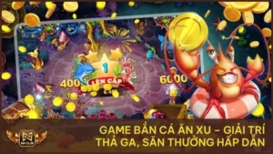 Game Bắn Cá Ăn Xu – Giải Trí Thả Ga, Săn Thưởng Hấp Dẫn