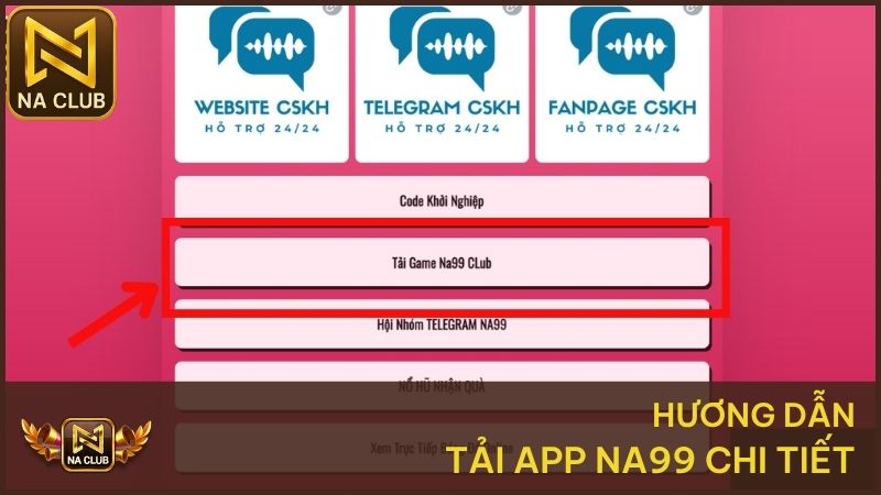 Hướng Dẫn Tải App Na99 - Cài Đặt Nhanh Trên Điện Thoại 2 Hướng dẫn chi tiết các bước tải app chi tiết từng bước cụ thể