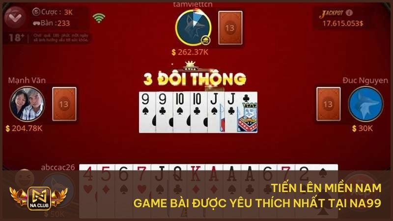 Tiến lên miền nam là trò chơi nổi bật nhất tại NA99