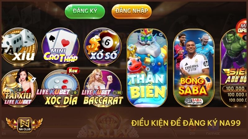 Điều kiện đăng ký tài khoản NA99 người chơi cần biết