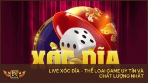 Live Xóc Đĩa - Thể Loại Game Uy Tín Và Chất Lượng Nhất